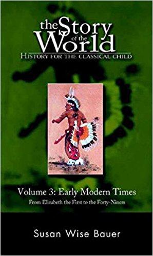 The Story of the World: History for the Classical Child, Volume 3: Early Modern Times