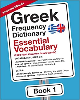 Greek Frequency Dictionary - Essential Vocabulary: 2500 Most Common Greek Words (Learn (Modern) Greek with the Greek Frequency Dictionaries)