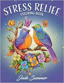 Stress Relief: Adult Coloring Book with Animals, Flowers, Fantasy, and More for Mindfulness and Relaxation