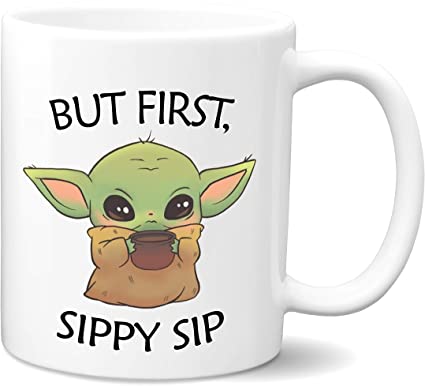 Baby Yoda Coffee Mug - Mando TV Series Movie Coffee Mug | 11 oz White Ceramic Coffee Mug | Jedi, The Force, Lightsaber Gifts | The Child But First Sippy Sip | Funny Mugs - Birthday Gift for Him