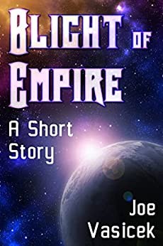 Blight of Empire: A Short Story (Short Story Singles)