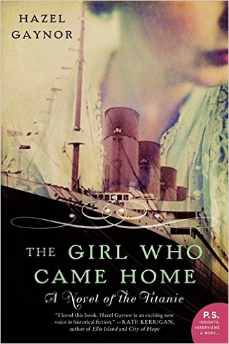 The Girl Who Came Home A Novel of the Titanic PS