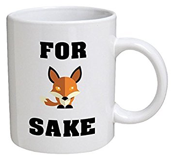 Funny Mug - For Fox Sake - 11 OZ Coffee Mugs - Funny Inspirational and sarcasm - By A Mug To Keep TM