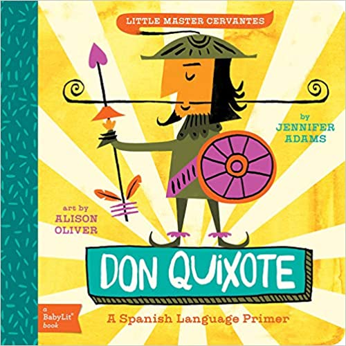 Don Quixote: A BabyLit® Spanish Language Primer (BabyLit Books)