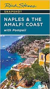 Rick Steves Snapshot Naples & the Amalfi Coast: with Pompeii (Rick Steves' Snapshots)