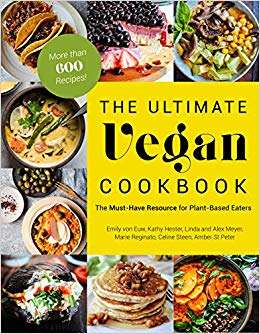 The Ultimate Vegan Cookbook: The Must-Have Resource for Plant-Based Eaters