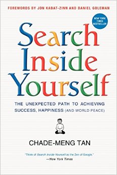 Search Inside Yourself The Unexpected Path to Achieving Success Happiness and World Peace