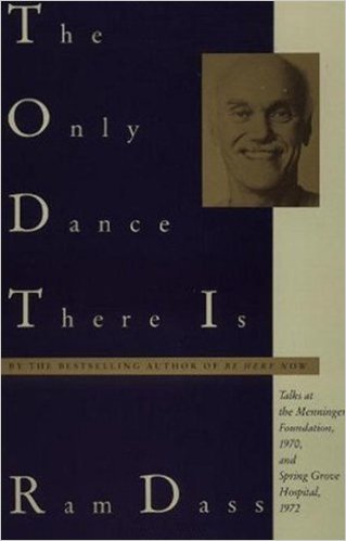 The Only Dance There Is: Talks at the Menninger Foundation, 1970, and Spring Grove Hospital, 1972 (Doubleday Anchor Original)