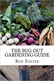 The Bug Out Gardening Guide: Growing Survival  Food When It Absolutely Matters