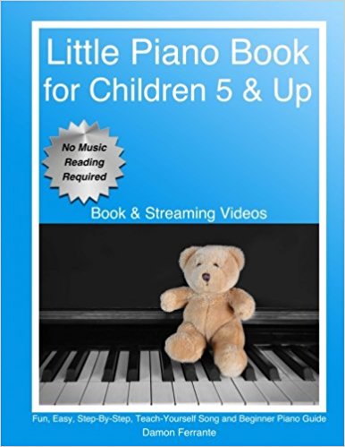 Little Piano Book: Fun, Easy, Step-By-Step, Teach-Yourself Song and Beginner Piano Guide (Book & Streaming Videos)