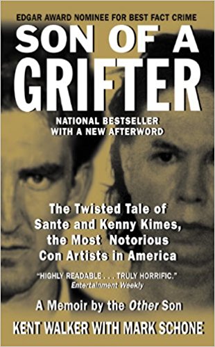 Son of a Grifter: The Twisted Tale of Sante and Kenny Kimes, the Most Notorious Con Artists in America