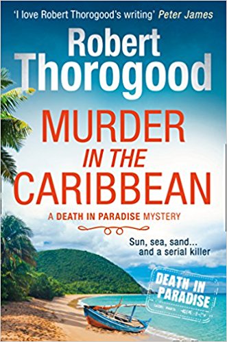 Murder in the Caribbean (A Death in Paradise Mystery, Book 4)