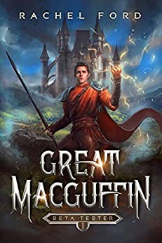 The Great MacGuffin: A LitRPG Adventure (Beta Tester Book 1)