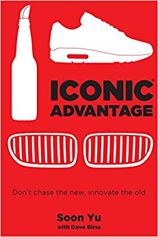 Iconic Advantage®: Don’t Chase the New, Innovate the Old