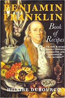 Benjamin Franklin Book of Recipes